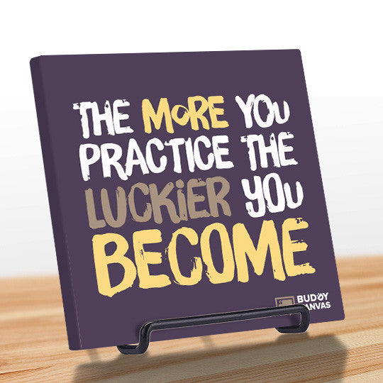 More Practice, More Luck Quote - BuddyCanvas   - 11