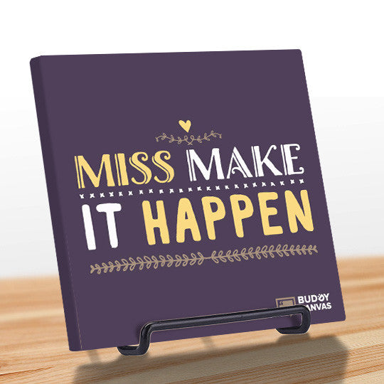 Miss Make It Happen Quote - BuddyCanvas   - 11