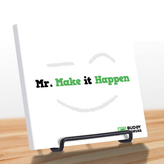 Mr Make It Happen Quote - BuddyCanvas  Natural - 3
