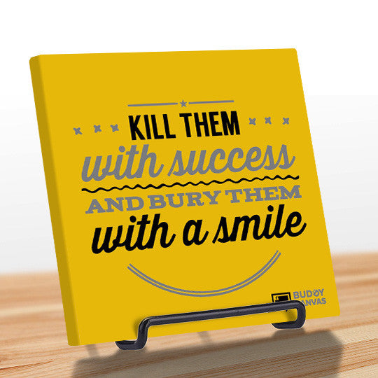 Kill Them With Success Quote - BuddyCanvas  Yellow - 7
