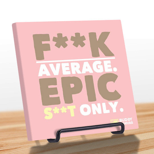 F*** Average Quote - BuddyCanvas  Pink - 9